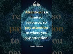 Attention Is Your Most Valuable Asset – Use It Wisely