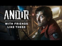 Andor Season 2: With Friends Like These