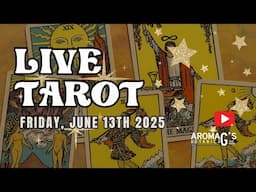 LIVE TAROT for Friday June 13th 2025 - 10:30 am CST