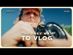 How to Vlog your Boring Life | Better & More Often