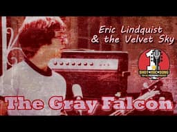 Eric Lindquist and the Velvet Sky // "Gray Falcon" // Original Song Recorded with 1 Mic in 1 Take