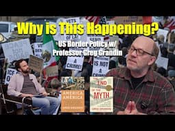 The Surprising History of US Immigration Policy w/ Greg Grandin