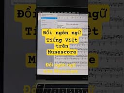 Cách đổi ngôn ngữ tiếng Việt trên Musescore