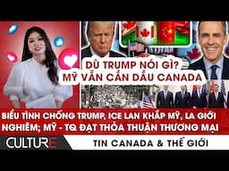 🔴Dù Trump nói gì, Mỹ VẪN PHỤ THUỘC DẦU Canada; Biểu tình chống Trump lan khắp Mỹ| TIN CANADA-TG 11/6
