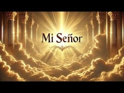 Elias Argüello - Mi Señor