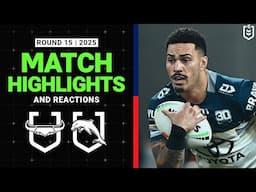2025 NRL Match Reactions and Highlights | Cowboys v Dolphins  | Round 15, 2025