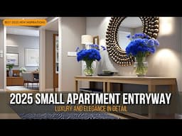 2025 Small Apartment Entryway : Luxury and Elegance