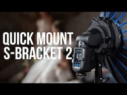 Introducing Quick Mount S-Bracket 2