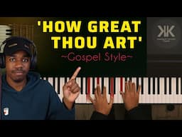 Learn to play "How Great Thou Art" Gospel Style