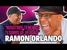 "Nosotros tenemos TESOROS de VERDAD" Entrevista a RAMÓN ORLANDO