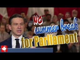 No summer break: Poilievre will keep parliament open all summer long to pass 3 laws to bring change