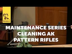 Maintenance Series: Cleaning AK Pattern Rifles