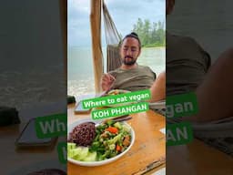 Where to eat VEGAN on Koh Phangan THAILAND 🇹🇭 🌱 #vegan #veganfood #vegantravel #kohphangan