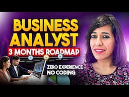 How to Start Your Career as a Business Analyst | No Coding or Prior Experience Needed
