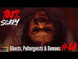 Scary Paranormal Videos That Show Ghosts Poltergeists & Demons v60 WARNING REALLY SCARY