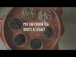ROOTS & LEGACY - BITTER turn SWEET | PEK SIN CHOON 白新春茶庄 | NANYANG TEA | SG60 Nostalgic Singapore