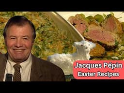 Jacques Pépin's Guide to a Fantastic Easter Dinner | Celebrates