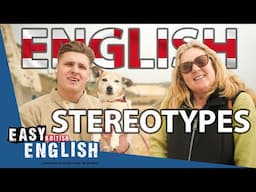 What are English STEREOTYPES? | Easy English 199