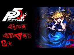 [62| Alice Arrives | Lore Hunter Plays Persona 5 Royal