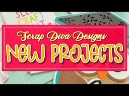 More NEW projects with Scrap Diva Designs dies!