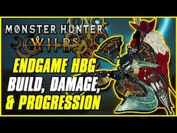 BEST ENDGAME HBG BUILD, DAMAGE, & PROGRESSION GUIDE | Monster Hunter Wilds Heavy Bowgun