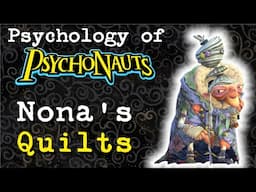 Psychology of Psychonauts | Nona's Quilts