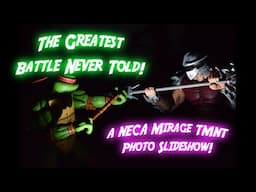 The Greatest Battle Never Told!  A NECA Mirage Teenage Mutant Ninja Turtles Photo Slideshow!  TMNT