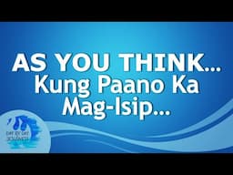 2025-04-27 AS YOU THINK… Kung Paano Ka Mag Isip... - Ed Lapiz