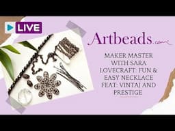 Maker Master with Sara Lovecraft - Fun & Easy Necklace feat: Vintaj and PRESTIGE
