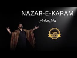 Nazar-e-Karam ll Arslan John ll Lent Season Geet ll Official Video ll 2025