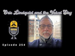 Top Hill Recording Podcast #254 // Eric Lindquist and the Velvet Sky