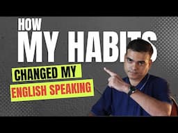 How I changed my habits and become fluent in English.| Dr. Sandeep Patil.