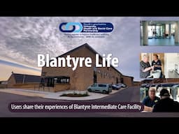 Blantyre LIFE - users share their experiences