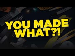 YOU MADE WHAT?!