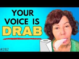 FIX YOUR DULL VOICE!  Singing Resonance!