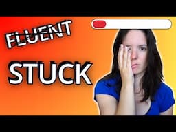 Trying to get fluent is keeping you stuck (this is what helps!)