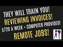 Reviewing Invoices No Experience Remote Job $720 A Week + Computer Provided Work From Home
