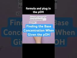 Finding the Base Concentration When Given the pOH #acidsandbases