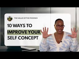 IMPROVE YOUR SELF CONCEPT THIS WEEK BY DOING THESE 10 THINGS