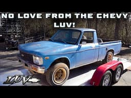 The Chevy LUV project is NOT going as planed!