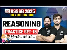 DSSSB 2025 | REASONING : PRACTICE SET 15 Class for DSSSB EXAM 2025 | BY ADHYAYAN MANTRA