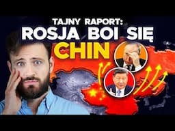 Rosja PANICZNIE BOI się CHIN - Tajny raport Kremla
