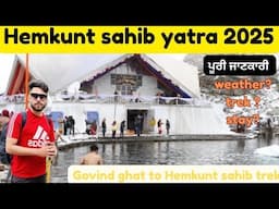 Hemkunt sahib yatra 2025 || complete information vlog || trek weather stay all updates