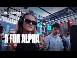 A for Alpha DJ set | @beatport Live x Airspace | Leeds