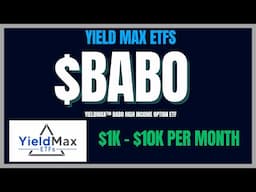 Earn $1K-$10K Monthly with YieldMax $BABO ETF – Here's Your Strategy!