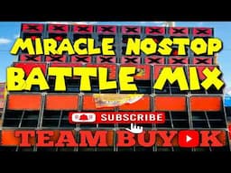 MIRACLE NOSTOP BATTLE MIX SOUND CHECK TBK REMIX (TEAM BUYOK)