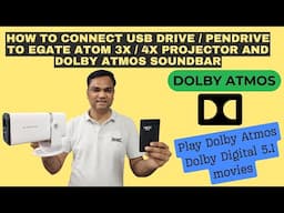 Egate Atom 3X / 4X Projector - How to Connect Pendrive / USB Drive and Dolby Atmos Soundbar