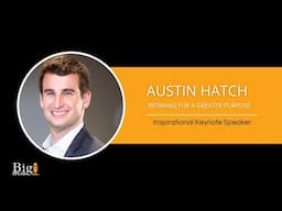 Austin Hatch - Inspirational Keynote Speaker - Working For A Greater Purpose