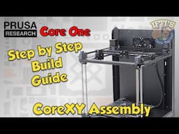 #05 Original PRUSA Core One Kit : Full Step-By-Step BUILD GUIDE - CoreXY Assembly