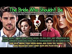FULL STORY (Corrected) of THE BRIDE WHO SHOULDN’T BE
